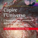 Capire l’Universo – L’appassionante avventura della Cosmologia Capire l’Universo – L’appassionante avventura della Cosmologia