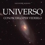 Universo. Conoscerlo per vederlo. Universo. Conoscerlo per vederlo.