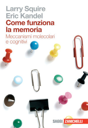 Come funziona la Memoria di Eric Kandel e Larry Squire