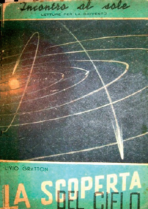 Livio Gratton (1910-1991) VIAGGIO DI UN ASTRONOMO ATTRAVERSO IL VENTESIMO SECOLO – Parte 11 Livio Gratton (1910-1991) VIAGGIO DI UN ASTRONOMO ATTRAVERSO IL VENTESIMO SECOLO – Parte 11