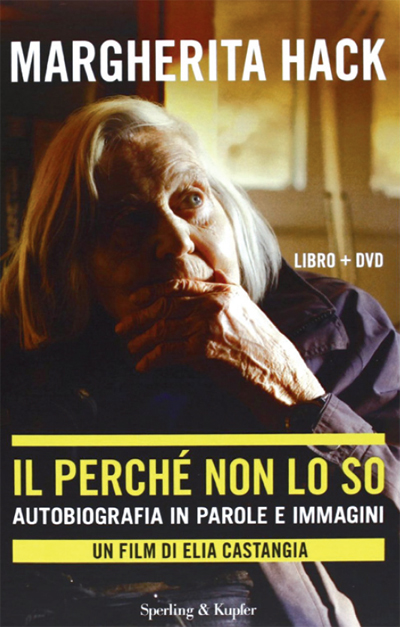 La vita di Margherita Hack tra immagini e parole – Margherita Hack, Elia Castangia La vita di Margherita Hack tra immagini e parole – Margherita Hack, Elia Castangia