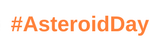 30 giugno 2017 AsteroidDay dalle 21-30