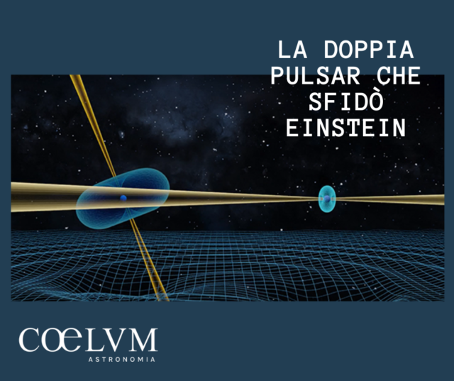la doppia pulsar che sfidò Einstein