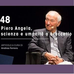 Piero Angela Scienza ed Umanità a braccetto