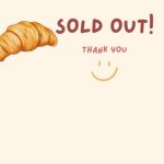 Cute croissant sold out story (600 x 400 px)