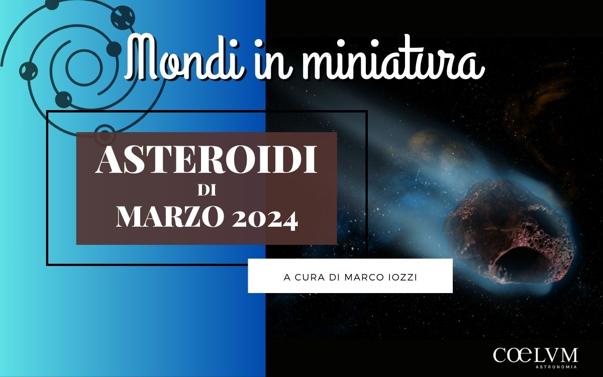 Asteroidi di marzo 2024 Coelum Astronomia