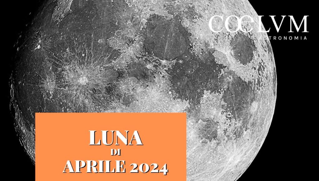 La Luna Di Aprile 2024 Coelum Astronomia