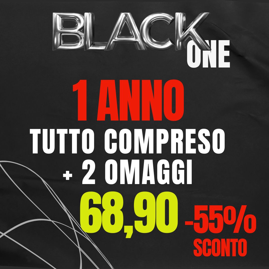 BLACK ONE - ABBONATI O RINNOVA 1 ANNO -55% DI SCONTO