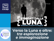 Stregati dalla Luna – Torna la rassegna del CICAP dedicata al nostro satellite