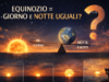 LO SAPEVI DAVVERO? – Durante l’equinozio le ore di luce e le ore di buio si equivalgono?